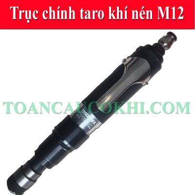 Trục chính taro khí nén M12