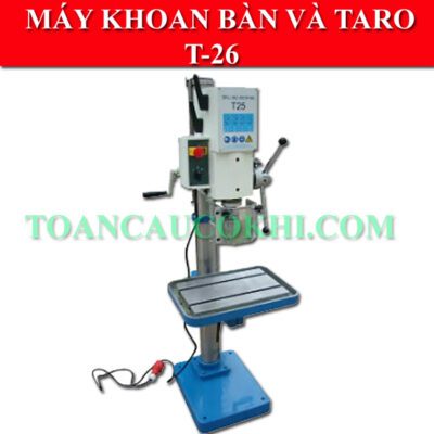 Máy khoan bàn và taro T-26