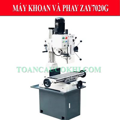 Máy khoan và phay ZAY7020G